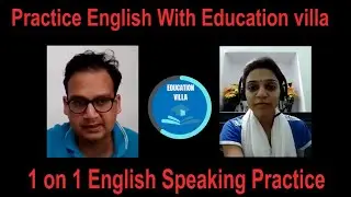 1 on 1 English Speaking practice With Education villa