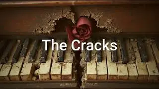 The Cracks | (A Song About Vulnerability)