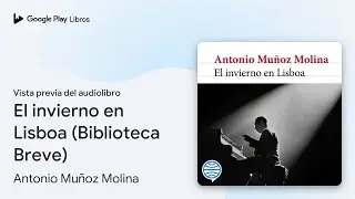 El invierno en Lisboa (Biblioteca Breve) de Antonio Muñoz Molina · Vista previa del audiolibro