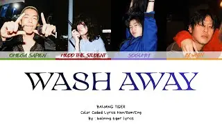 Balming Tiger 바밍타이거 WASH AWAY Lyrics Color Coded Lyrics /Han/Rom/Eng