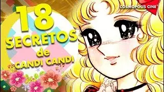18 SECRETOS que NO SAB&Iacute;AS de CANDY CANDY