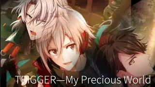 #idolish7 #偶像星願 TRIGGER-My Precious World 中日文歌詞