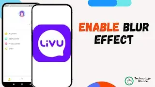 Enable blur effect on LivU |Technologyglance