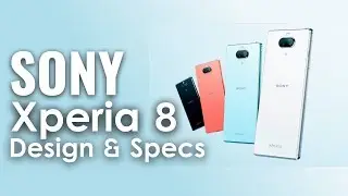 Sony Xperia 8 Announced! Design And Specifications