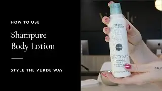 How To Use Shampure Body Lotion | Style The Verde Way