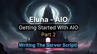 Getting Started With AIO For WoW Eluna ✨ | Writing The Server Script Eluna AC (Eluna + AIO - Part 2)
