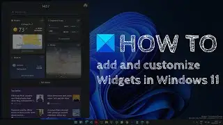 How to add and customize Widgets in Windows 11