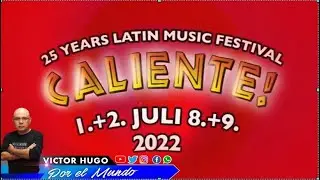FULL CALIENTE LATIN FESTIVAL 2022 - VERY SPECIAL CALIENTE -MERCADO MUNDIAL CALIENTE - VICTOR HUGO.CH