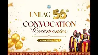 UNILAG 56th Convocation Ceremony (Day 1) | Afternoon Session