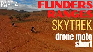 Flinders Ranges Moto Adventure - Part 4 - SKYTREK DRONE MOTO SHORT - Beta 390 & CRF450