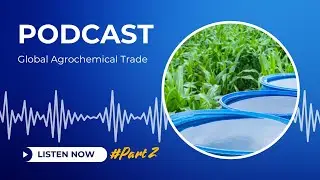 Podcast on Global Agrochemical Trade | Powered by MarketResearchReports.com