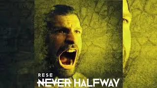 RESE - Never Halfway