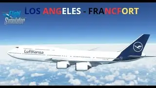 LOS ANGELES - FRANCFORT [VOL COMPLET] EN B747-8