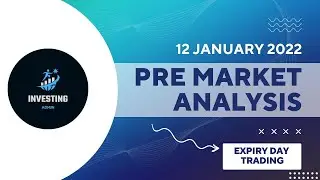 Pre Market Analysis 12 January 2022 | ZERO HERO Expiry Day Trading