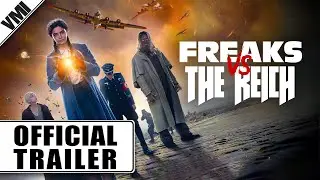 Freaks Vs. The Reich - Official Trailer | VMI Worldwide