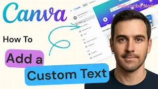 How to Add Custom Text in Canva | Canva Tutorial 2025
