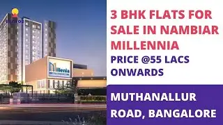 Nambiar Millennia |☎ 9870312902 | 3 BHK Flats For Sale on Muthanallur Road Bangalore | Price 55 L