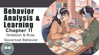 ABA Chapter Chat: Behavior Analysis & Learning &ndash; Chapter 11 | Imitation & Rule-Governed Behavior