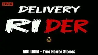 DELIVERY RIDER | Kwentong Aswang | True Story 