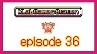 KLab Games Station: Episode 36