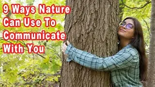 9 Ways Nature can Use to Communicate with You
