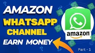 Earn Money By Amazon+WhatsApp Channel | Amazon Affiliate | Whatsapp Channel 💥💥