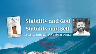 &ldquo;Stability and God/Stability and Self&rdquo; with Nathan Oates