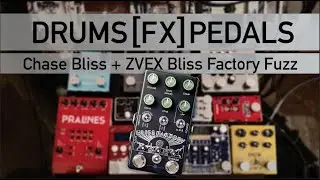 Chase Bliss Audio and ZVEX Bliss Factory Fuzz on Drums FX Pedals