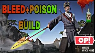 Ultimate BLEED + Poison Build (Top Damage) Where Winds Meet