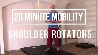 Stretching The Shoulder Rotators - 20 Minute Mobility Session