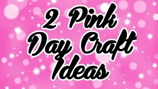 2 Pink Day Craft Ideas | 2 Pink Day Craft Activity | Easy Paper Craft  | Pink Paper Craft |