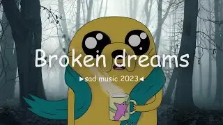 Broken Dreams ♫ Sad music for broken hearts ♫ Depressing music for sad people
