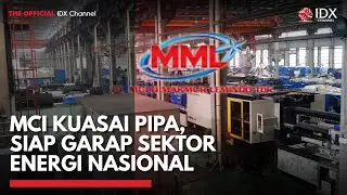 MCI Kuasai PIPA, Siap Ubah Produsen Pipa Jadi Raksasa Energi Nasional | 1ST SESSION CLOSING