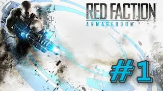 Red Faction: Armageddon - Walkthrough Part 1