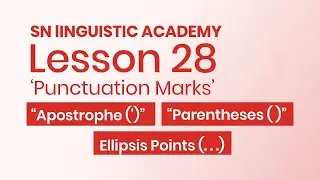English Lesson 28  Punctuation Marks | &ldquo;Apostrophe (')&rdquo; &ldquo;Parentheses ( )&rdquo; Ellipsis Points (. . .)