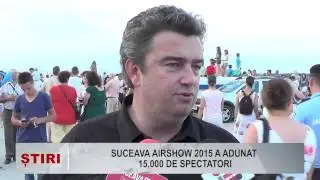 Suceava AIRSHOW 2015 a adunat peste 15000 de spectatori