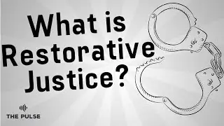 What is Restorative Justice? | The Pulse
