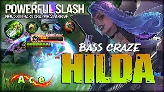 NEW Bass Craze! Horror Slash Power of Wildness. A C E Top Global Hilda - Mobile Legends: Bang Bang