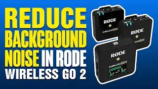How To Reduce Background Noise In Rode Wireless Go 2 (2025)