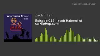 Wisconsin Music Podcast Episode 012: Jacob Haimerl of cwHipHop.com
