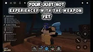 Your not experienced with the weapon yet try training with it