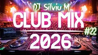 Music Mix 2026 #22 Party Club Dance 2026 | Best Remixes Of Popular Songs 2025 MEGAMIX (DJ Silviu M)
