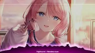 [Nightcore] - Rendezvous