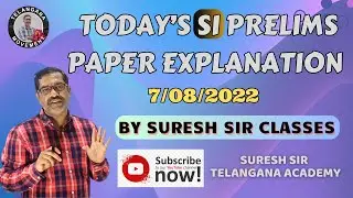 Today's SI prelims paper explanation 7th aug 22 || Suresh Sir || Telangana Movement