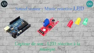 Arduino - Sound sensor  Music reactive LED - LED r&eacute;active &agrave; la musique  + Sch&eacute;ma and Code