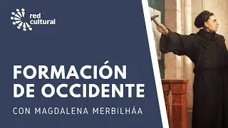 9. Curso Historia Occidente - Formación Occidente - Red Cultural - Magdalena Merbilhaa