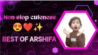Arshifa&rsquo;s Cutest Talks 😍 | Non-Stop Cuteness#kidsfunnyvideos #trendingvideos