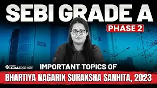 Important BNSS Topics for SEBI Grade A Law Officer Phase 2 | BNSS Strategy