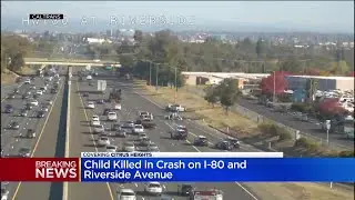 Child killed, mom injured in Citrus Heights I-80 crash