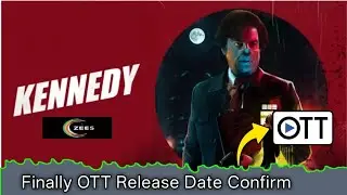 Kennedy OTT Release Date | kennedy movie ott per kab release hogi | Kennedy Movie OTT Platform